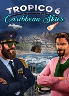 telecharger Tropico 6 - Caribbean Skies
