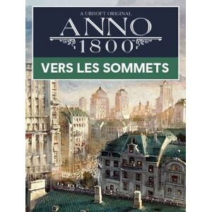 Anno 1800 Vers les Sommets