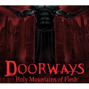 Doorways: Holy Mountains of Flesh