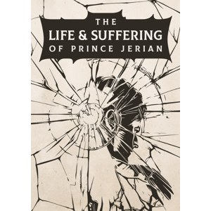 The Life and Suffering of Prince Jerian