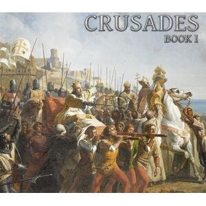 Sword & Siege Crusades: Book I