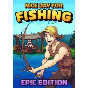 Nice Day for Fishing - Epic Edition