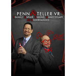 Penn & Teller VR: Frankly Unfair, Unkind, Unnecessary, & Underhanded