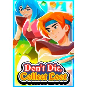 Don't Die, Collect Loot